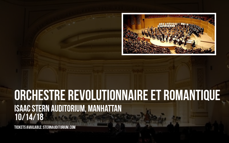 Orchestre Revolutionnaire Et Romantique at Isaac Stern Auditorium