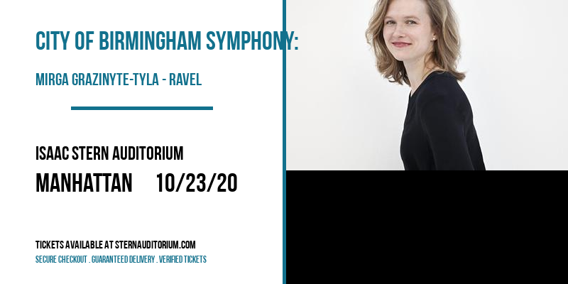 City of Birmingham Symphony: Mirga Grazinyte-Tyla - Ravel [CANCELLED] at Isaac Stern Auditorium