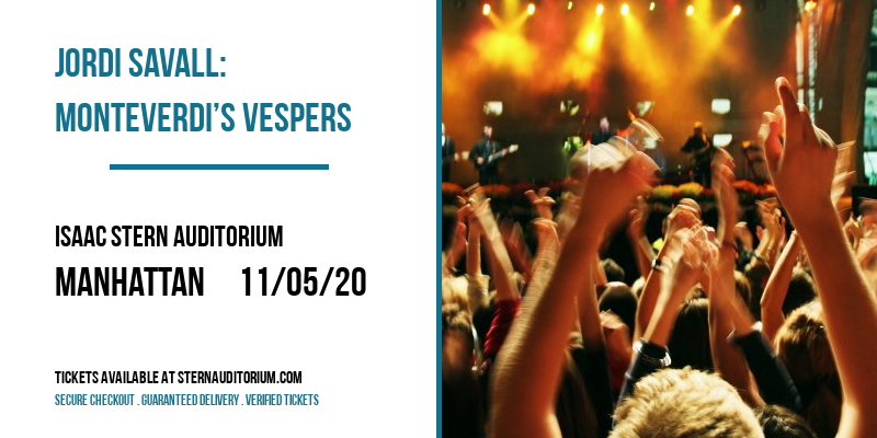 Jordi Savall: Monteverdi’s Vespers [CANCELLED] at Isaac Stern Auditorium