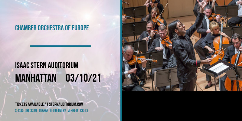 Chamber Orchestra of Europe [CANCELLED] at Isaac Stern Auditorium