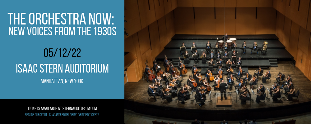 The Orchestra Now: New Voices From The 1930s at Isaac Stern Auditorium