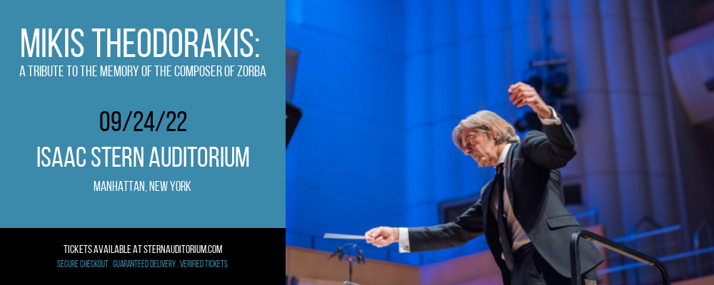 Mikis Theodorakis: A Tribute To The Memory of The Composer of Zorba at Isaac Stern Auditorium