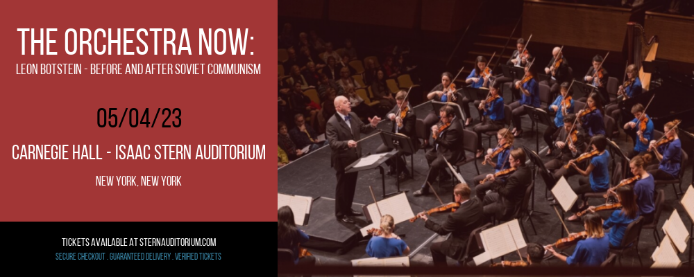 The Orchestra Now: Leon Botstein - Before and After Soviet Communism at Isaac Stern Auditorium