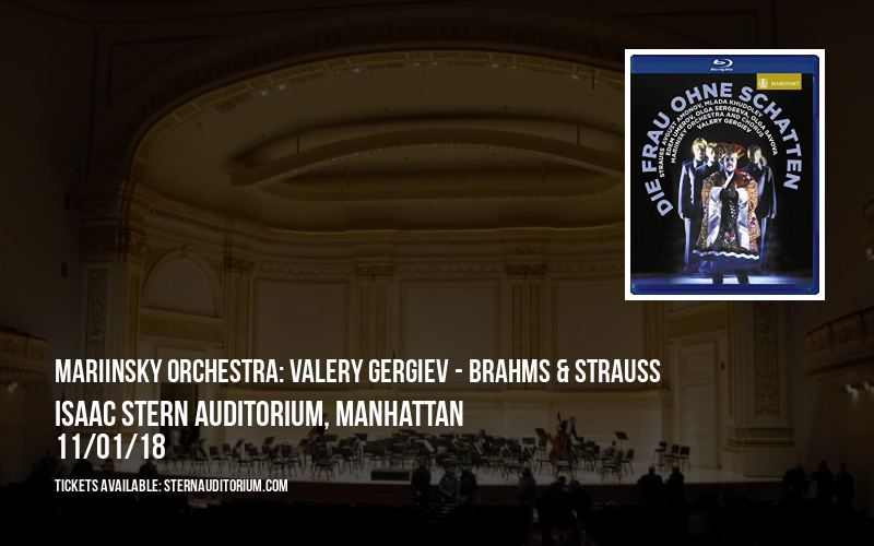 Mariinsky Orchestra: Valery Gergiev - Brahms & Strauss at Isaac Stern Auditorium