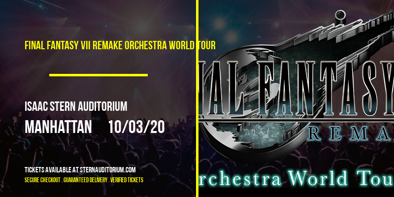 Final Fantasy VII Remake Orchestra World Tour at Isaac Stern Auditorium