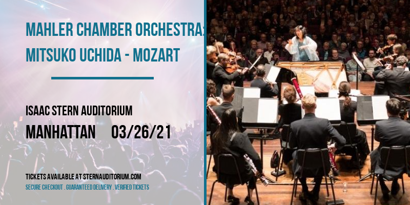 Mahler Chamber Orchestra: Mitsuko Uchida - Mozart [CANCELLED] at Isaac Stern Auditorium
