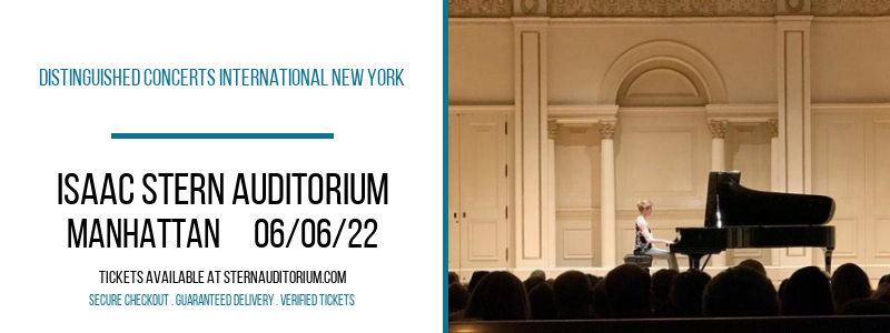 Distinguished Concerts International New York at Isaac Stern Auditorium
