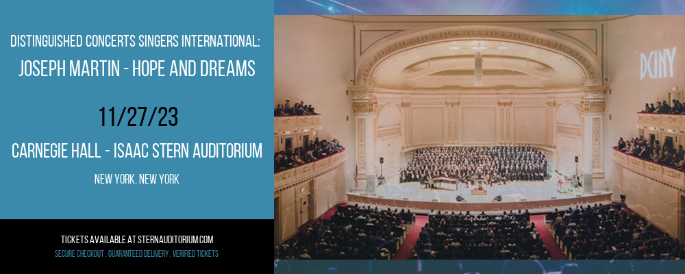 Distinguished Concerts Singers International at Carnegie Hall - Isaac Stern Auditorium
