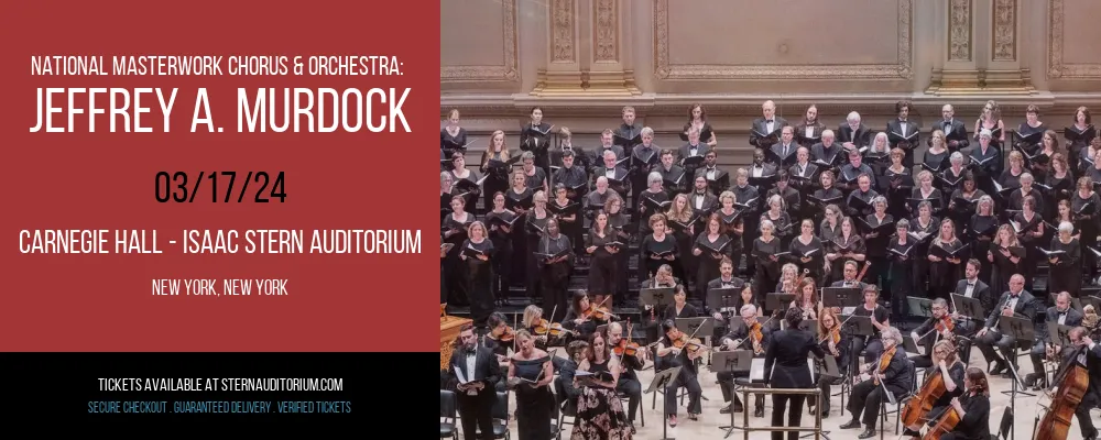 National Masterwork Chorus & Orchestra at Carnegie Hall - Isaac Stern Auditorium